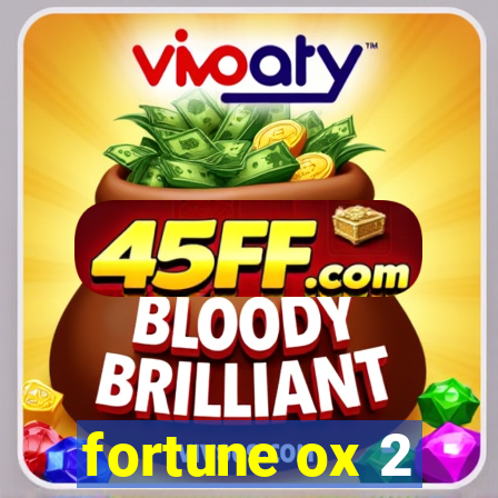fortune ox 2